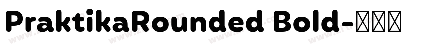 PraktikaRounded Bold字体转换
